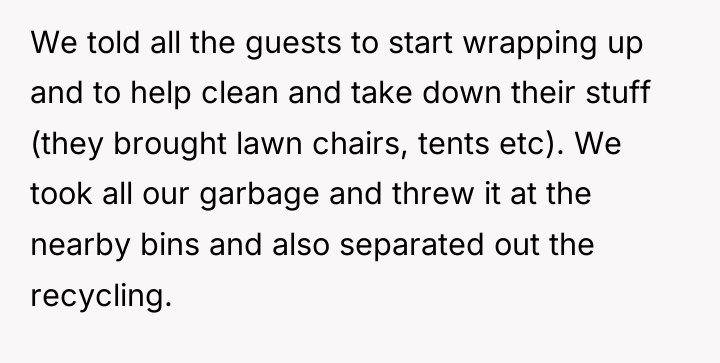 We told all the guests to start wrapping up and...