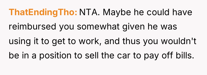 ThatEndingTho NTA. Maybe he could have reimbursed you somewhat given...