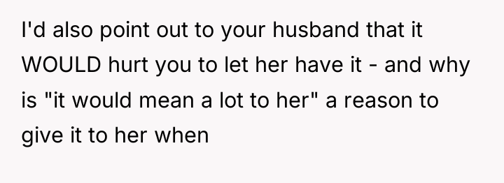 I'd also point out to your husband that it WOULD...