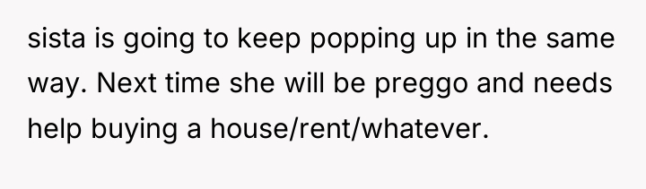 sista is going to keep popping up in the same...