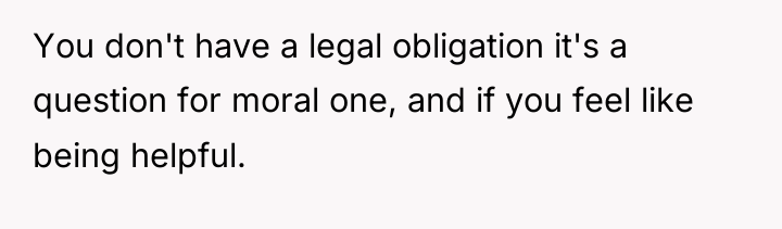You don't have a legal obligation it's a question for...