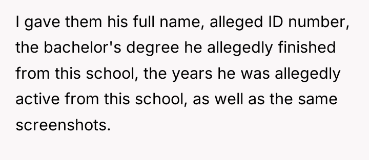 I gave them his full name, alleged ID number, the...