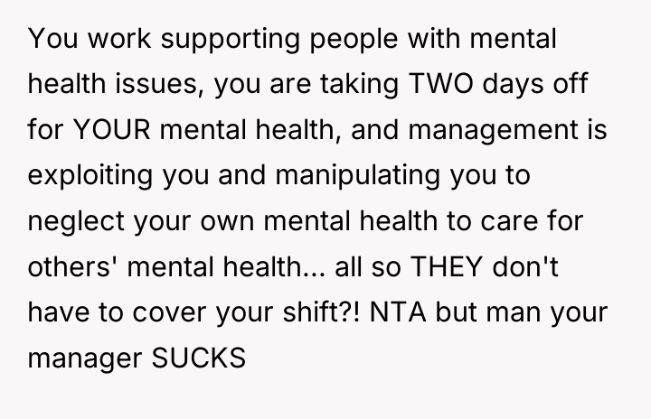 You work supporting people with mental health issues, you are...