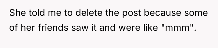 She told me to delete the post because some of...