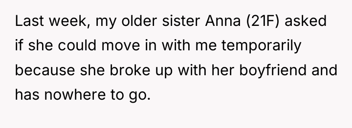 Last week, my older sister Anna (21F) asked if she...