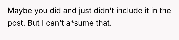 Maybe you did and just didn't include it in the...