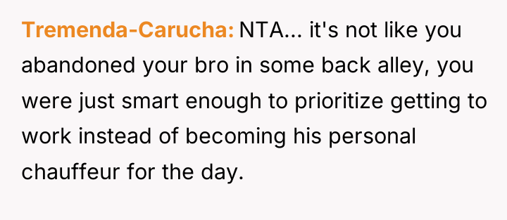 Tremenda-Carucha NTA... it's not like you abandoned your bro in...