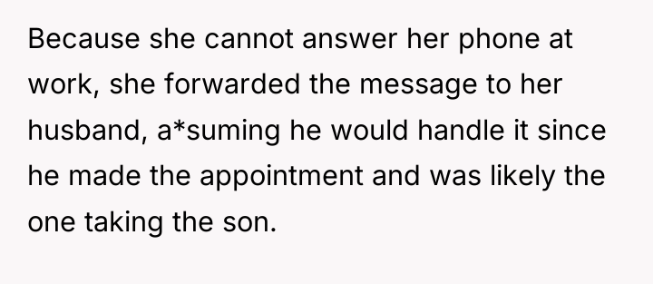 Because she cannot answer her phone at work, she forwarded...