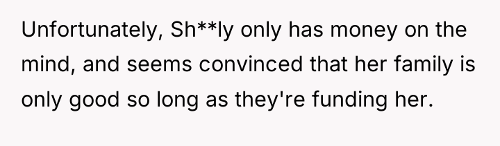 Unfortunately, Sh**ly only has money on the mind, and seems...
