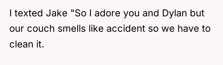 I texted Jake "So I adore you and Dylan but...