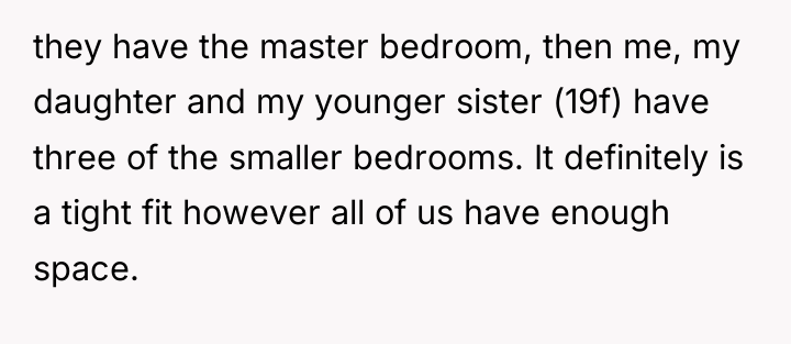 they have the master bedroom, then me, my daughter and...