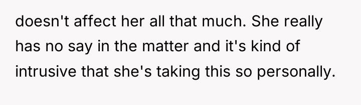 doesn't affect her all that much. She really has no...