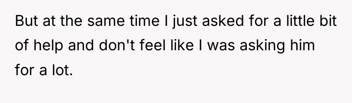But at the same time I just asked for a...