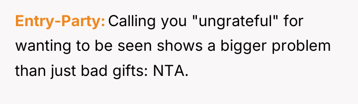 Entry-Party Calling you "ungrateful" for wanting to be seen shows...