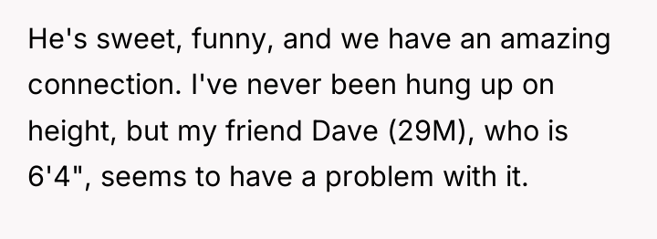 He's sweet, funny, and we have an amazing connection. I've...