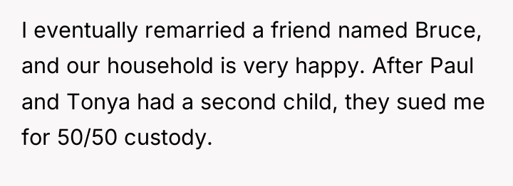 I eventually remarried a friend named Bruce, and our household...
