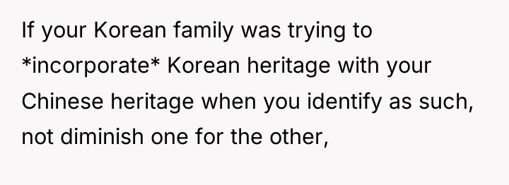 If your Korean family was trying to *incorporate* Korean heritage...
