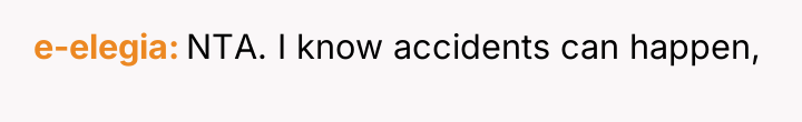 e-elegia NTA. I know accidents can happen,