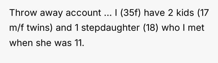 Throw away account ... I (35f) have 2 kids (17...