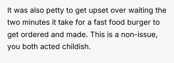 It was also petty to get upset over waiting the...