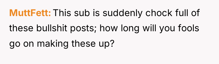 MuttFett This sub is suddenly chock full of these bullshit...