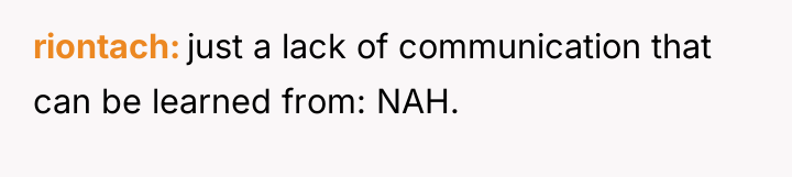 riontach just a lack of communication that can be learned...