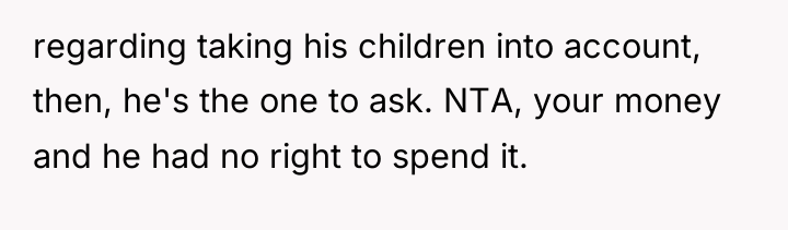 regarding taking his children into account, then, he's the one...
