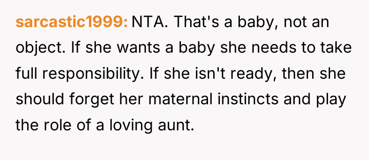 sarcastic1999 NTA. That's a baby, not an object. If she...