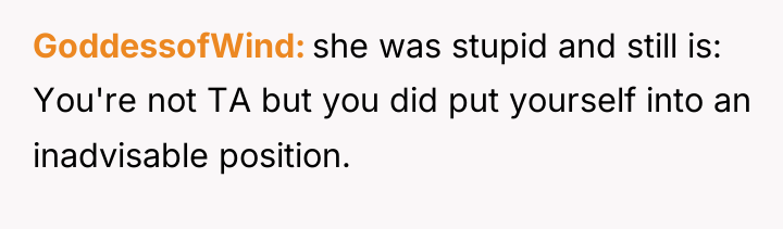 GoddessofWind she was stupid and still is: You're not TA...