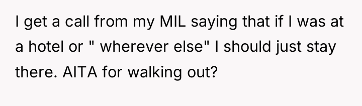 I get a call from my MIL saying that if...