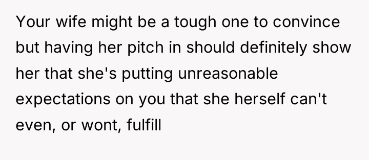 Your wife might be a tough one to convince but...