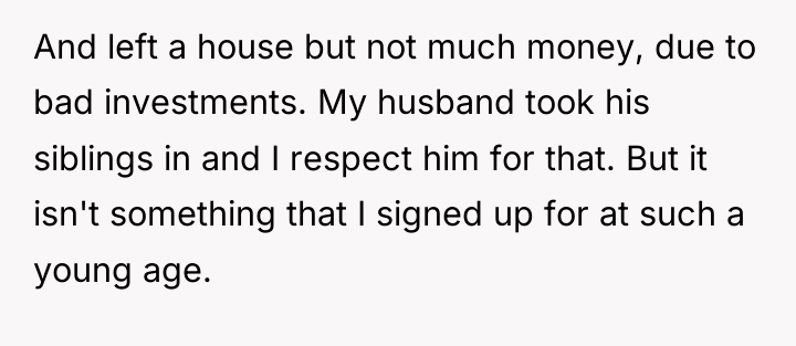 And left a house but not much money, due to...