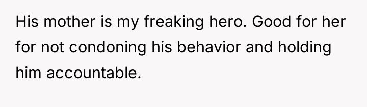 His mother is my freaking hero. Good for her for...