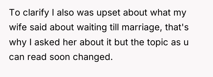 To clarify I also was upset about what my wife...