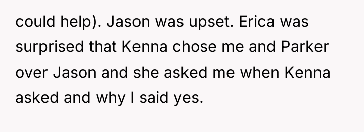 could help). Jason was upset. Erica was surprised that Kenna...