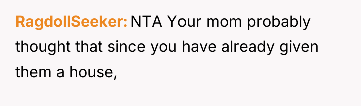 RagdollSeeker NTA Your mom probably thought that since you have...