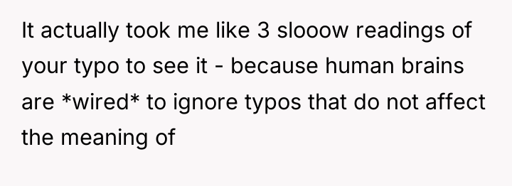 It actually took me like 3 slooow readings of your...