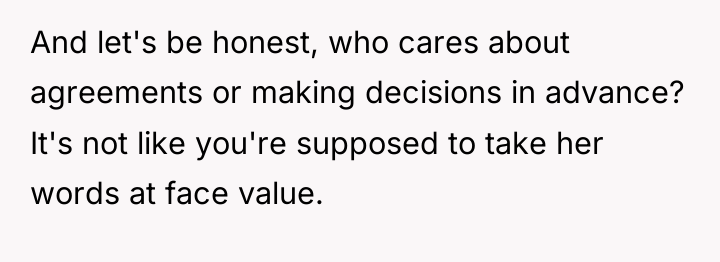 And let's be honest, who cares about agreements or making...