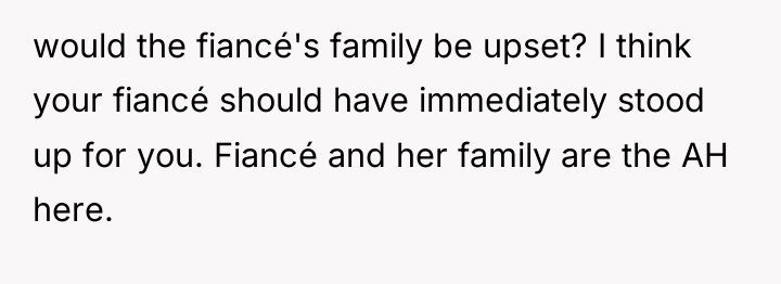 would the fiancé's family be upset? I think your fiancé...