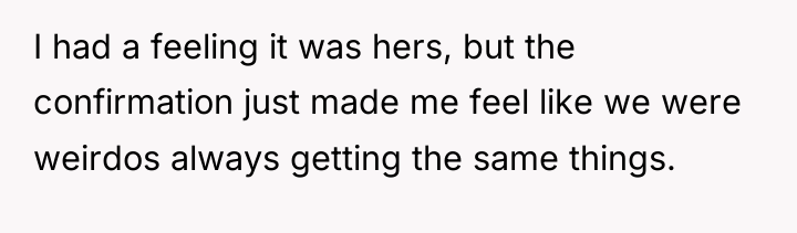 I had a feeling it was hers, but the confirmation...