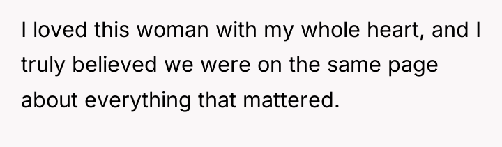 I loved this woman with my whole heart, and I...