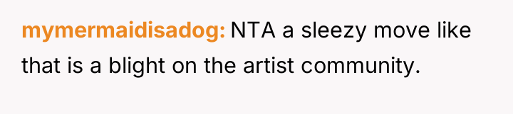 mymermaidisadog NTA a sleezy move like that is a blight...