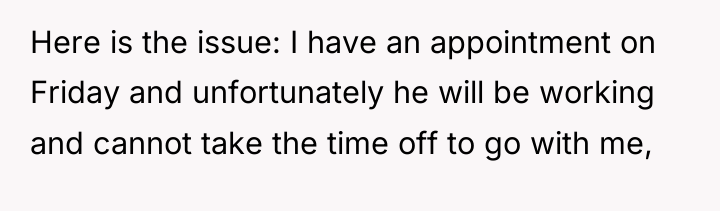 Here is the issue: I have an appointment on Friday...