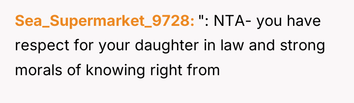 Sea_Supermarket_9728 ": NTA- you have respect for your daughter in...
