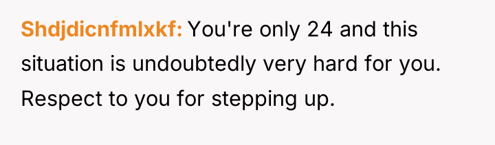 Shdjdicnfmlxkf You're only 24 and this situation is undoubtedly very...
