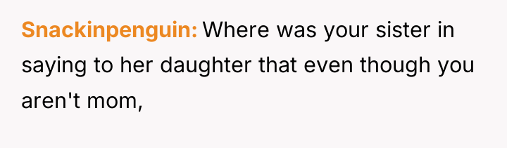 Snackinpenguin Where was your sister in saying to her daughter...