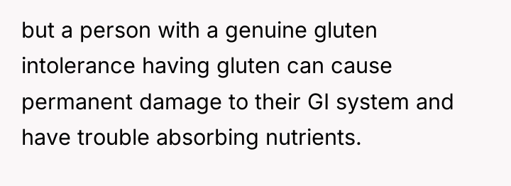 but a person with a genuine gluten intolerance having gluten...