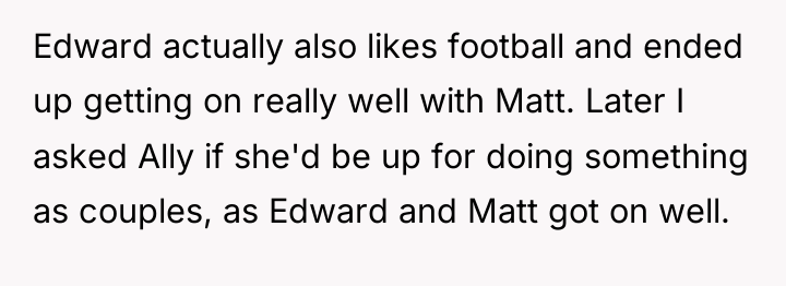 Edward actually also likes football and ended up getting on...