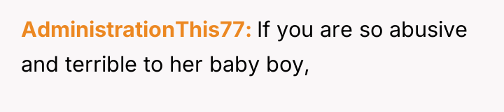 AdministrationThis77 If you are so abusive and terrible to her...