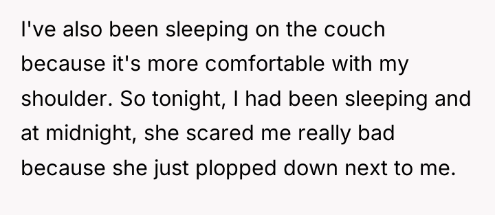 I've also been sleeping on the couch because it's more...